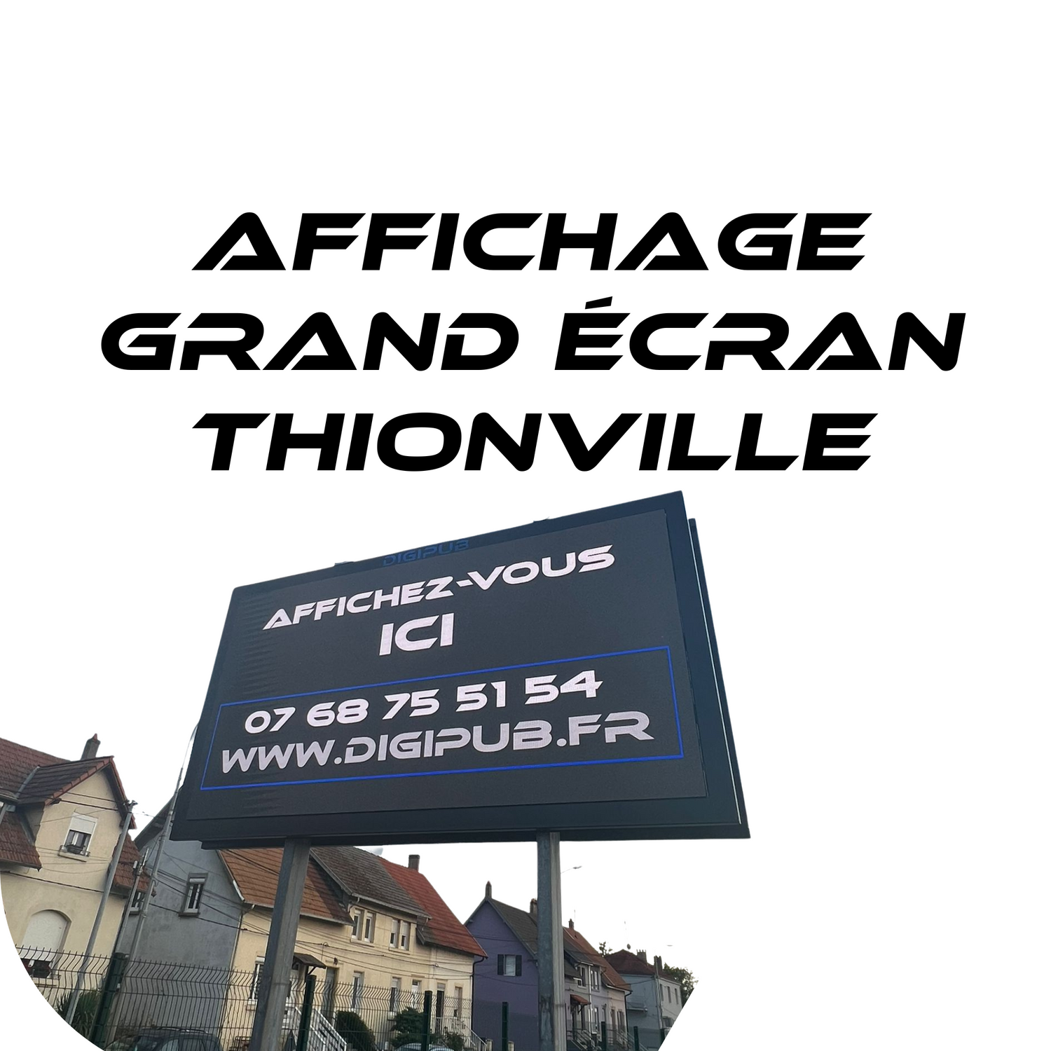 Affichage écrans géant à Thionville